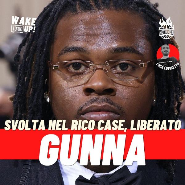 Gunna esce di prigione dopo essersi dichiarato colpevole e aver patteggiato la pena