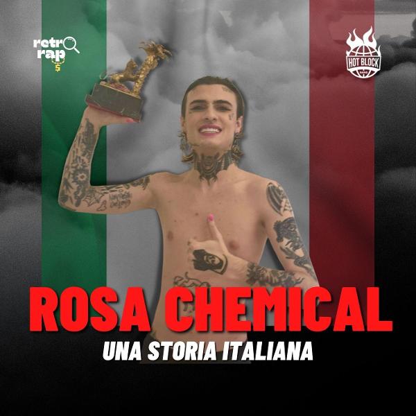 Rosa Chemical – Una storia Italiana – Retrorap