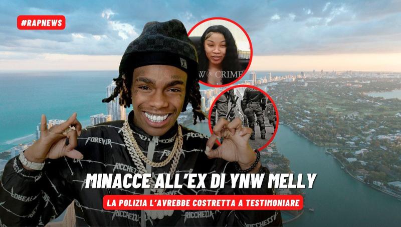 L’ex-ragazza di YNW Melly rompe il silenzio e accusa la polizia di minacce nell’inchiesta sul doppio omicidio del rapper