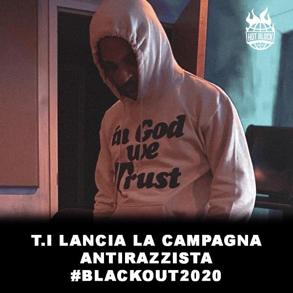 T.I. lancia la campagna di boicottaggio #BLACKOUTDAY