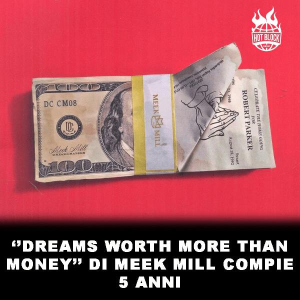 Dreams Worth More Than Money di Meek Mill compie 5 anni
