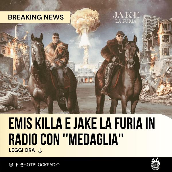 Emis Killa e Jake La Furia sono in radio con ”Medaglia”