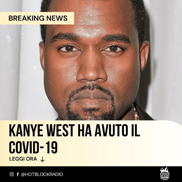 Kanye West ha avuto il Covid-19