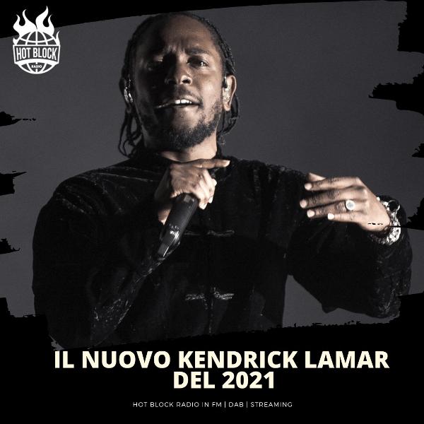 Il nuovo Kendrick Lamar del 2021