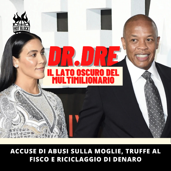 Il lato oscuro di Dr.Dre: Aggressioni, riciclaggio di denaro, abusi sulla moglie e frode al fisco