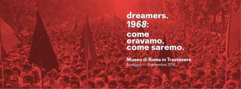 Dreamers '68: una mostra per ricominciare a sognare 