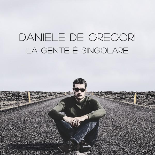 La Gente è Singolare di Daniele De Gregori