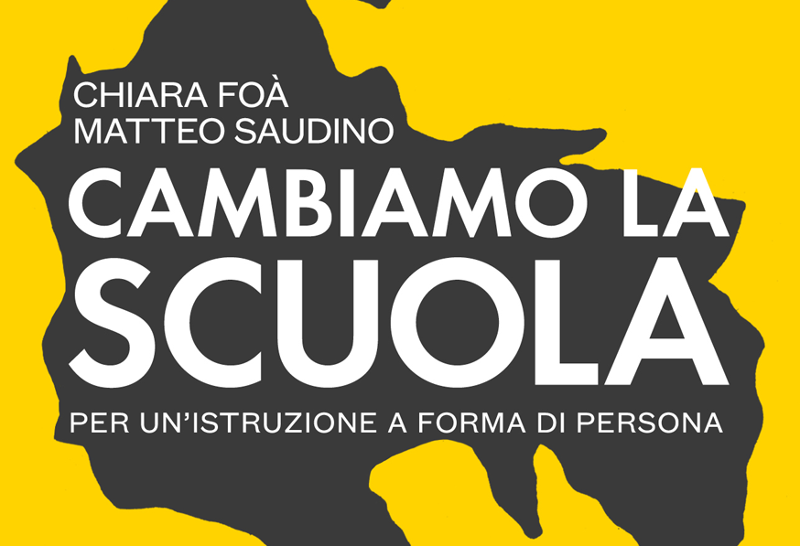 Cambiamo la scuola, il pamphlet che chiede un'istruzione a forma di persona