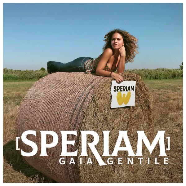 Il nuovo singolo di Gaia Gentile è "Speriam"